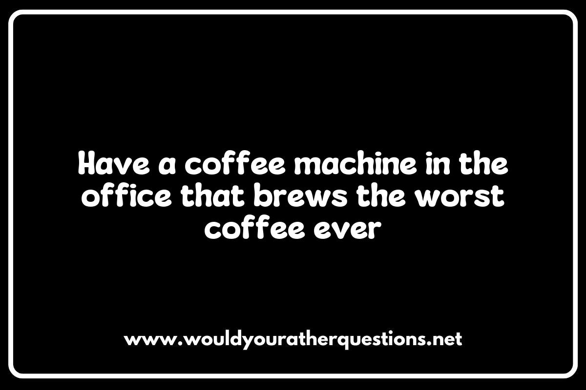 Best Office Would You Rather Questions for Team Building Activities Best Office Would You Rather Questions for Team Building Activities