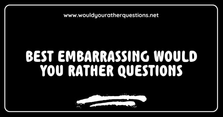 Funny and engaging image featuring a list of the best embarrassing 'Would You Rather' questions, such as 'Would you rather accidentally send a romantic text to your boss or your mom?' and 'Would you rather perform karaoke in front of strangers or dance in a public place?' This visual highlights the fun
