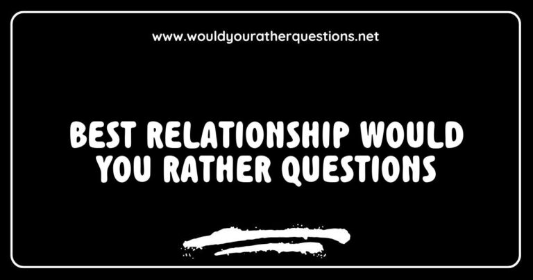 Engaging image featuring a collection of the best relationship 'Would You Rather' questions, showcasing fun and thought-provoking prompts like 'Would you rather date someone who is always late or someone who is always early?' and 'Would you rather have a partner who is adventurous or one who is a homebody