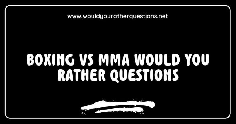 Image depicting a split panel comparing Boxing vs MMA with 'Would You Rather' questions like 'Would you rather train in boxing for a year or practice MMA for a year?' and 'Would you rather watch a boxing match or an MMA fight?' This visual highlights the intense rivalry and unique aspects of both