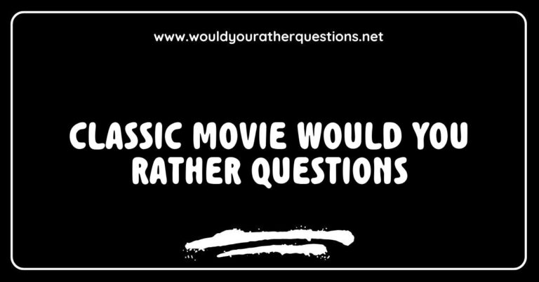 Classic movie 'Would You Rather' questions image featuring iconic films like 'Casablanca' and 'Gone with the Wind.' Explore engaging scenarios such as 'Would you rather be in a romantic scene from a classic movie or a thrilling chase?' and 'Would you rather experience the drama of a classic film