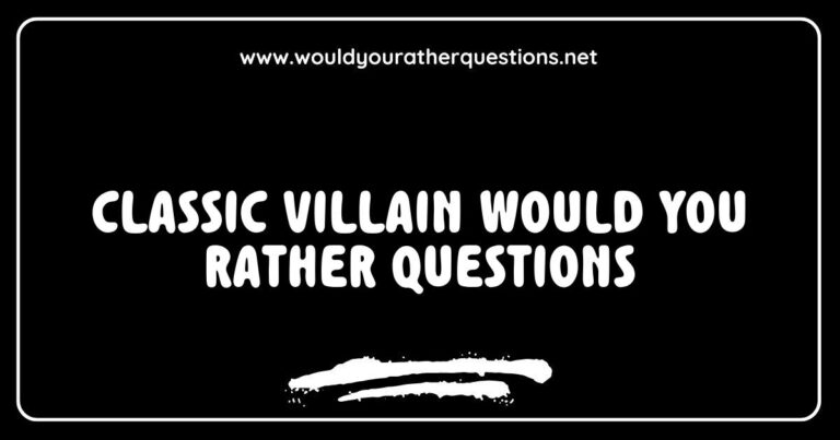 Image featuring a collection of classic villain 'Would You Rather' questions, such as 'Would you rather face off against a cunning mastermind or a terrifying monster?' and 'Would you rather join forces with a notorious crime lord or a legendary sorceress?' This engaging illustration showcases various thought-provoking scenarios that