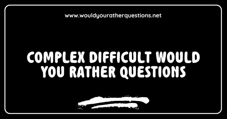 Alt text: A visually engaging graphic showcasing a collection of complex and difficult 'Would You Rather' questions, such as 'Would you rather have the ability to read minds or the ability to fly?' and 'Would you rather travel back in time or into the future?'. The image captures the essence