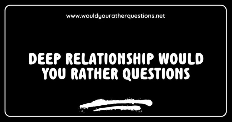 Image featuring a list of deep relationship 'Would You Rather' questions, such as 'Would you rather prioritize love or career?' and 'Would you rather have honest communication or passionate intimacy?' This engaging graphic illustrates thought-provoking conversation starters that strengthen connections and promote meaningful discussions in relationships.
