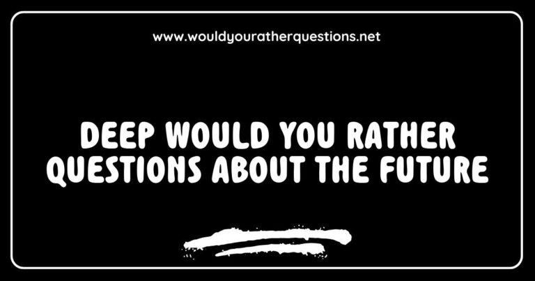 An engaging graphic featuring 'Deep Would You Rather Questions About the Future,' showcasing thought-provoking scenarios like 'Would you rather have the ability to see 10 years into your future or change one decision from your past?' The image captures a futuristic theme with vibrant colors, inviting viewers to explore philosophical dilemmas