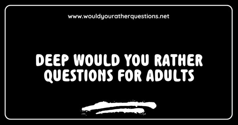 Deep would you rather questions for adults: A thought-provoking image featuring engaging scenarios like 'Would you rather have the ability to read minds or the power of invisibility?' and 'Would you rather confront your biggest fear or live without your favorite memories?' Perfect for sparking meaningful conversations among friends at gatherings