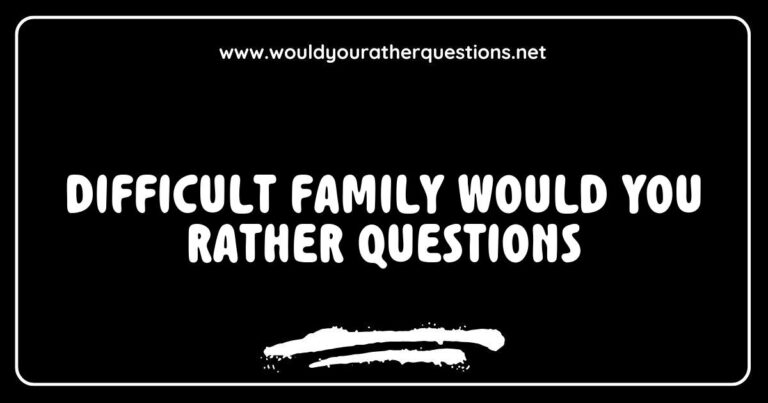 Alt text: A family gathered around a table, engaged in a lively game of 'Would You Rather' with difficult questions. The image showcases various scenarios such as 'Would you rather live without your phone for a year or without your family for a month?' and 'Would you rather have a sibling