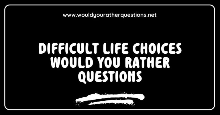 Image illustrating difficult life choices with a collection of 'Would You Rather' questions, featuring thought-provoking scenarios like 'Would you rather travel the world for a year or have a comfortable home forever?' and 'Would you rather have the ability to read minds or the power of invisibility?' This visual representation