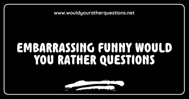 Humorous image featuring a selection of embarrassing 'Would You Rather' questions, such as 'Would you rather always have to laugh loudly at inappropriate moments or cry during happy moments?' and 'Would you rather wear clown shoes every day or a clown wig?' Perfect for sparking laughter among friends and family