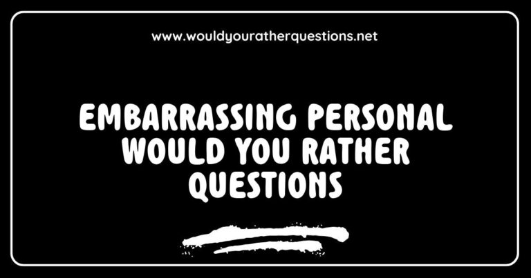 Alt text: A humorous collage depicting 'Embarrassing personal Would You Rather questions' such as 'Would you rather have to sing karaoke in public or wear a clown costume to a wedding?' and 'Would you rather accidentally send a flirty text to your boss or trip and fall in front of