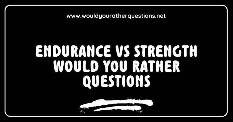 An engaging graphic featuring 'Endurance vs Strength Would You Rather Questions' with thought-provoking prompts like 'Would you rather run a marathon or lift heavy weights?' and 'Would you choose to swim long distances or do high-intensity strength training?' This image highlights the fun of comparing endurance and strength in