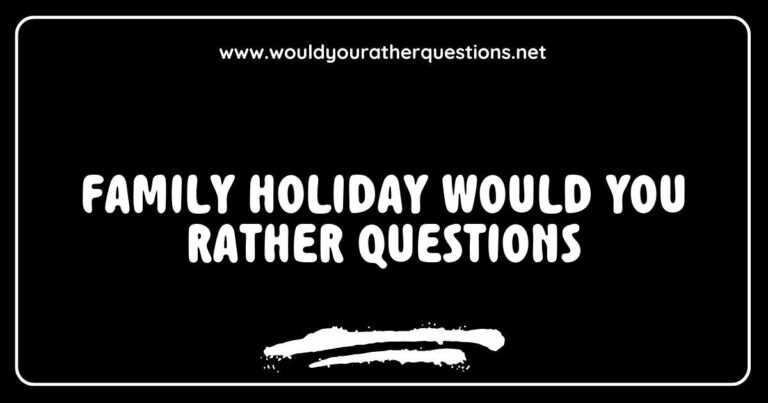 Family holiday 'Would You Rather' questions image featuring fun prompts like 'Would you rather spend a week at the beach or in the mountains?' and 'Would you rather go on a road trip or fly to your destination?' Perfect for engaging family members of all ages, this colorful graphic encourages laughter and