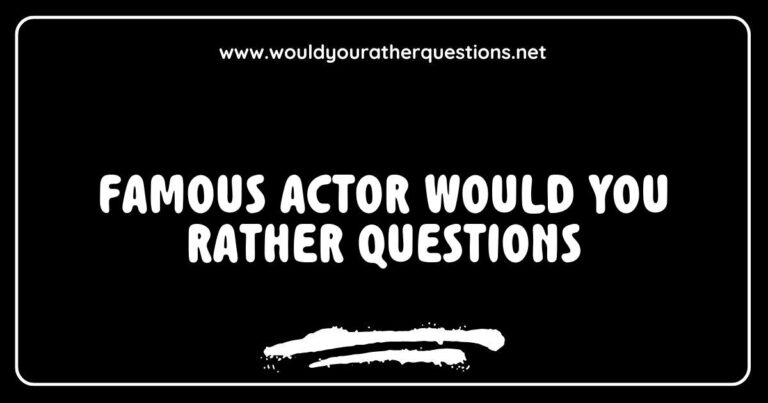 Famous actor 'Would You Rather' questions illustrated in a fun graphic, featuring scenarios like 'Would you rather star in a blockbuster film or win an Oscar?' and 'Would you rather have a private jet or a luxury yacht?'. This engaging image showcases popular dilemmas faced by celebrities, perfect