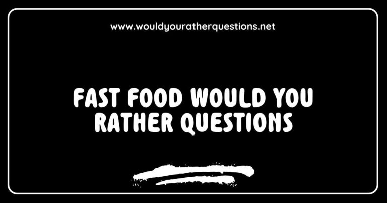 Colorful graphic featuring 'Fast Food Would You Rather Questions' with options like 'Would you rather eat pizza every day or burgers for a week?' and 'Would you prefer fries over onion rings?' Perfect for engaging discussions about favorite fast food choices and fun conversation starters.