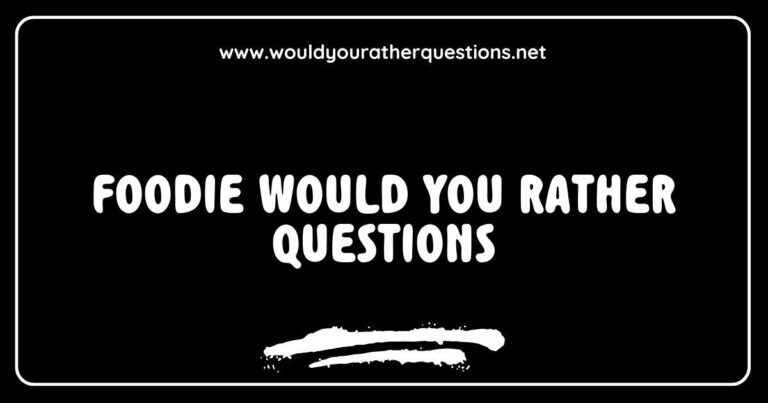 Colorful graphic featuring a variety of 'Foodie Would You Rather questions' including options like 'Would you rather eat pizza every day or sushi every day?' and 'Would you rather give up desserts or snacks forever?' This engaging image invites food lovers to explore fun and thought-provoking dilemmas that spark