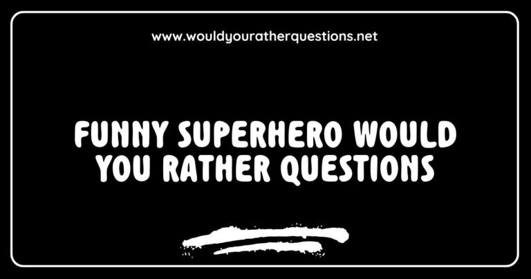 Funny superhero Would You Rather questions, featuring colorful comic-style graphics of superheroes contemplating whimsical choices like 'Would you rather have the power to fly or turn invisible?' and 'Would you rather fight a giant robot or a swarm of aliens?' Engaging image promoting laughter and creativity in superhero-themed games.