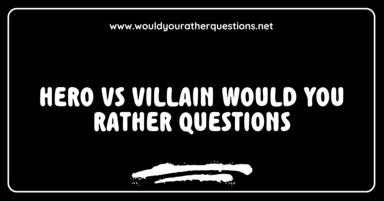 Hero vs villain 'Would You Rather' questions image featuring fun scenarios like 'Would you rather have the powers of Superman or the cunning of the Joker?' and 'Would you choose to save the world like Wonder Woman or rule it like Thanos?' Perfect for fans of superhero debates and engaging party games