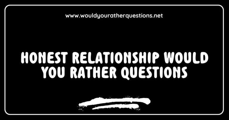Engaging image of friends playing 'Would You Rather' with honest relationship questions, featuring prompts like 'Would you rather always tell the truth or never speak again?' and 'Would you rather have a partner who is open about their feelings or one who surprises you with affection?' This scene captures the fun