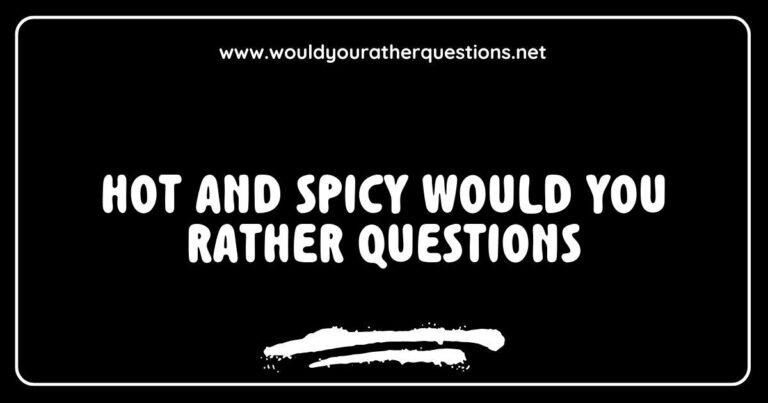Engaging image featuring a vibrant graphic with the text 'Hot and Spicy Would You Rather Questions' surrounded by playful illustrations of fiery peppers and thought bubbles. This visual highlights fun and challenging 'Would You Rather' scenarios, such as 'Would you rather eat a ghost pepper or swim in a pool