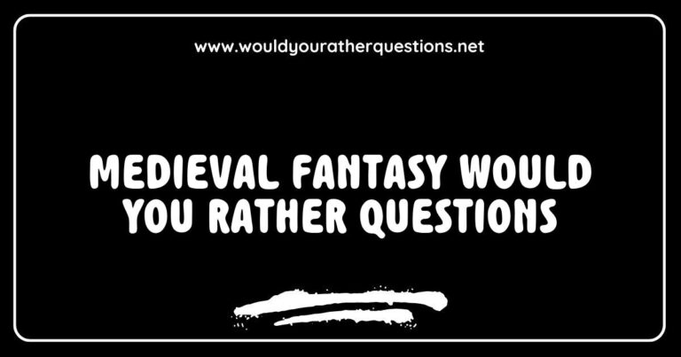 Medieval fantasy 'Would You Rather' questions illustrated with enchanting imagery, featuring options like 'Would you rather be a knight in shining armor or a powerful sorcerer?' and 'Would you rather explore a dragon's lair or venture into an ancient enchanted forest?'. This captivating scene inspires creativity