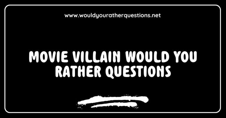 Engaging image featuring a creative layout of 'Would You Rather' questions centered around iconic movie villains, such as 'Would you rather team up with Darth Vader or the Joker?' and 'Would you rather be chased by Freddy Krueger or Michael Myers?' Perfect for movie night discussions and party games