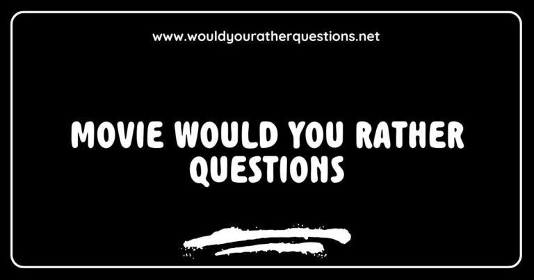 Engaging image showcasing a fun game of 'Would You Rather' with thought-provoking movie-themed questions, such as 'Would you rather have dinner with your favorite movie character or live in their world?' and 'Would you rather watch only classic films or only new releases for the rest of your life?'