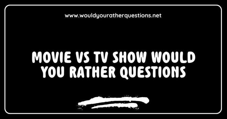 Engaging image featuring 'Movie vs TV Show Would You Rather' questions, showcasing fun scenarios like 'Would you rather binge-watch your favorite TV show or enjoy a blockbuster movie marathon?' and 'Would you prefer to star in a hit TV series or a beloved film?' This vibrant graphic highlights the excitement