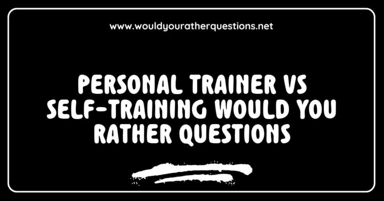Personal trainer vs self-training: A vibrant graphic illustrating 'Would You Rather' questions such as 'Would you rather have a personal trainer for a month or workout alone for three months?' and 'Would you rather follow a structured workout plan or create your own routine?' This image emphasizes the pros and cons