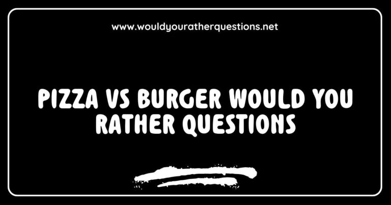 Colorful graphic illustrating 'Pizza vs Burger Would You Rather Questions' featuring a delicious slice of pizza and a juicy burger, with thought bubbles containing fun questions like 'Would you rather eat pizza every day or burgers for a week?' and 'Would you rather have unlimited toppings on your pizza or endless sauces