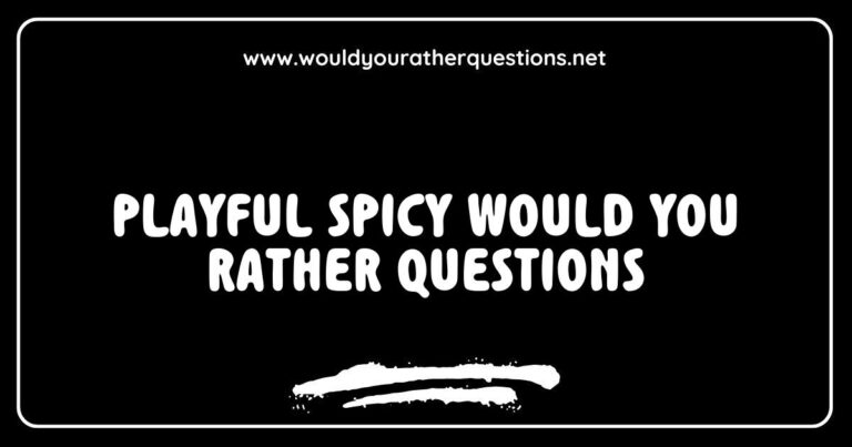 Playful spicy 'Would You Rather' questions image featuring fun scenarios like 'Would you rather always have to speak your mind or never speak again?' and 'Would you rather have the ability to read minds or be invisible for a day?' Perfect for engaging conversations and game nights, this colorful graphic sparks