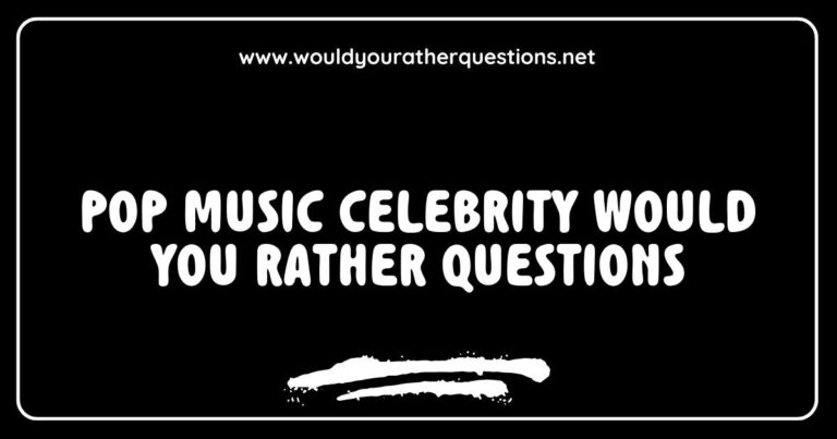 Colorful graphic featuring pop music celebrities with 'Would You Rather' questions, including scenarios like 'Would you rather go on a world tour with Taylor Swift or attend a private concert with Ariana Grande?' and 'Would you rather have a dinner date with Billie Eilish or a backstage pass to a Dua