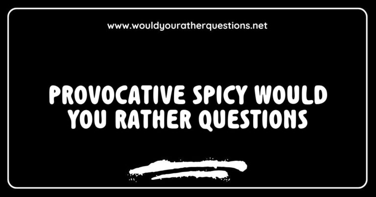 Alt text: A vibrant graphic featuring a fun and engaging game of 'Would You Rather' with provocative spicy questions such as 'Would you rather have a partner who is incredibly attractive but has a terrible personality, or someone who is average-looking but treats you like royalty?' This image showcases a creative layout