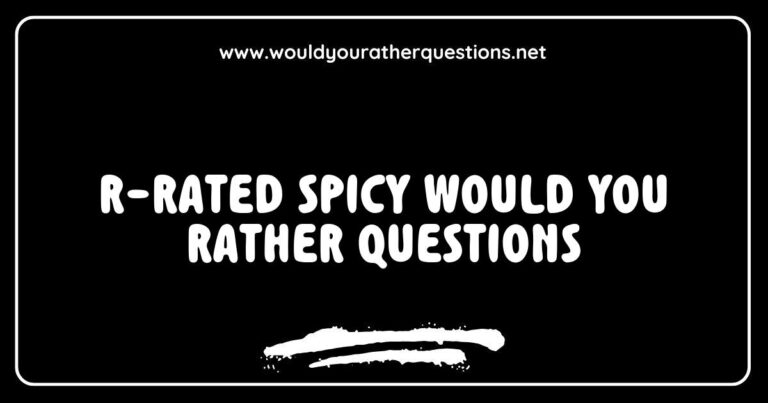 R-rated spicy Would You Rather questions displayed in a vibrant graphic, featuring thought-provoking scenarios like 'Would you rather have a wild night with a stranger or a romantic getaway with an ex?' and 'Would you rather send a flirty text to your boss or kiss your best friend's partner?' This image