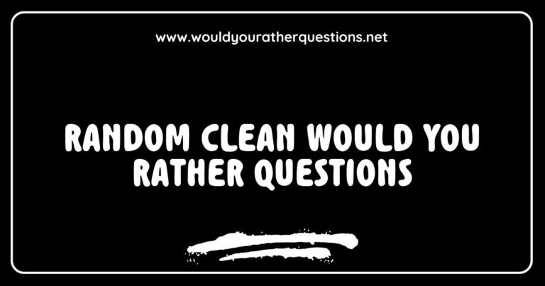 Creative and engaging image showcasing a variety of random clean 'Would You Rather' questions, featuring colorful graphics and playful typography. The questions invite fun discussions, such as 'Would you rather have the ability to fly or be invisible?' and 'Would you rather always tell the truth or always lie?' Perfect