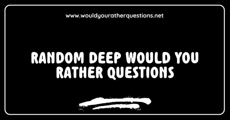 Colorful graphic featuring a collection of random deep 'Would You Rather' questions, showcasing thought-provoking scenarios like choosing between living in a world without music or without books, and deciding whether to have the ability to read minds or the power of invisibility. This engaging image captures the essence of fun and