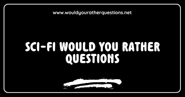 An engaging graphic featuring a list of sci-fi 'Would You Rather' questions, such as 'Would you rather travel through time or explore the galaxy?' and 'Would you rather have telepathy or teleportation abilities?' The image captures the essence of imaginative scenarios that spark fun discussions among sci-fi enthusiasts