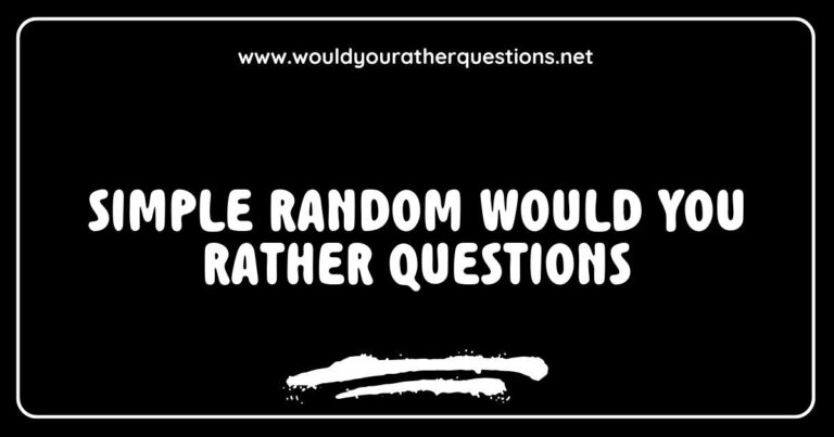 Colorful graphic featuring a list of simple random 'Would You Rather' questions, including options like 'Would you rather have the ability to fly or be invisible?' and 'Would you rather always be happy or always be smart?' Ideal for social gatherings, game nights, or icebreakers, this