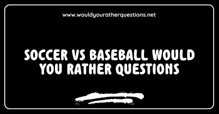 Alt text: A split image featuring soccer and baseball scenes with the text overlay 'Would You Rather: Play soccer with friends or join a baseball team?' This visual represents popular 'Would You Rather' questions comparing soccer and baseball, inviting viewers to engage in fun debates about their favorite sports.
