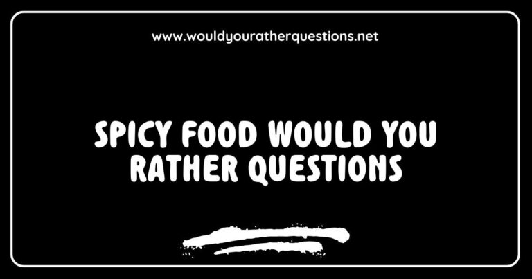 Colorful spread of spicy dishes with a 'Would You Rather' game card, featuring questions like 'Would you rather eat a ghost pepper or a Carolina Reaper?' and 'Would you rather enjoy spicy nachos or fiery buffalo wings?' This image captures the excitement of spicy food challenges and fun conversation