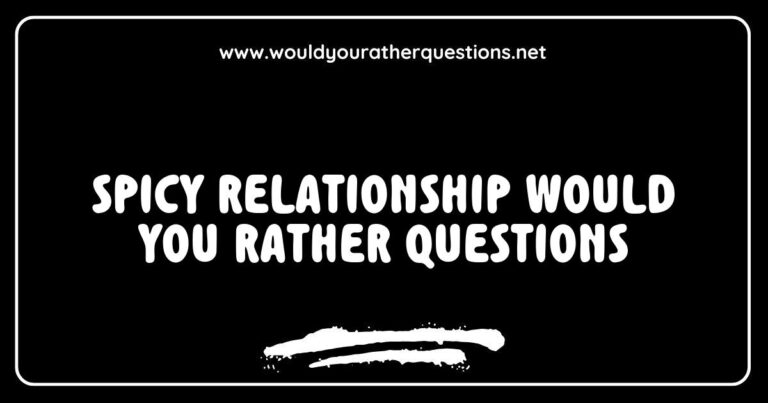 Engaging image featuring a fun gathering of friends playing 'Would You Rather' with spicy relationship questions, including options like 'Would you rather date someone who is overly clingy or someone who is always distant?' and 'Would you rather have a partner who is a great cook but terrible at communication or
