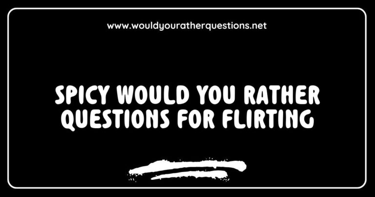 Engaging image featuring a playful gathering discussing spicy 'Would You Rather' questions for flirting, with examples like 'Would you rather have a romantic dinner with a celebrity or a spontaneous adventure with a crush?' and 'Would you rather share a secret with someone you like or reveal your most embarrassing moment?'
