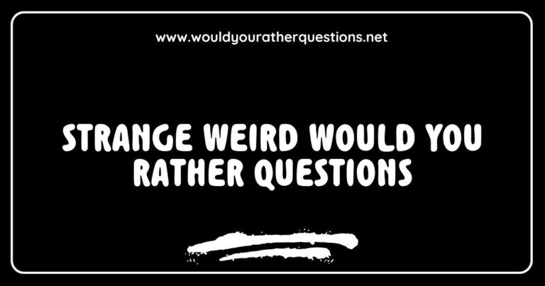 Image featuring a colorful graphic with the text 'Strange Weird Would You Rather Questions' surrounded by quirky illustrations. The design includes thought-provoking scenarios like 'Would you rather have the ability to talk to animals or time travel?' and 'Would you rather always have to sing instead of speaking or dance everywhere