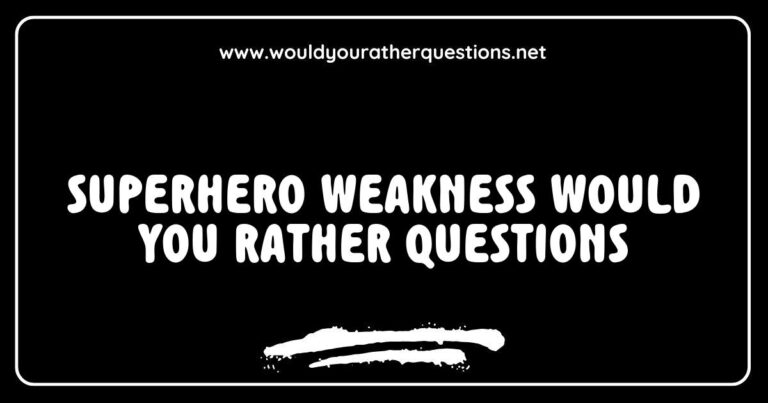 An engaging graphic featuring fun 'Would You Rather' questions centered around superhero weaknesses, such as 'Would you rather your favorite superhero be vulnerable to kryptonite or have their powers taken away at night?' The image showcases colorful comic-style elements and thought-provoking scenarios that spark discussion about superhero vulnerabilities and moral dilem