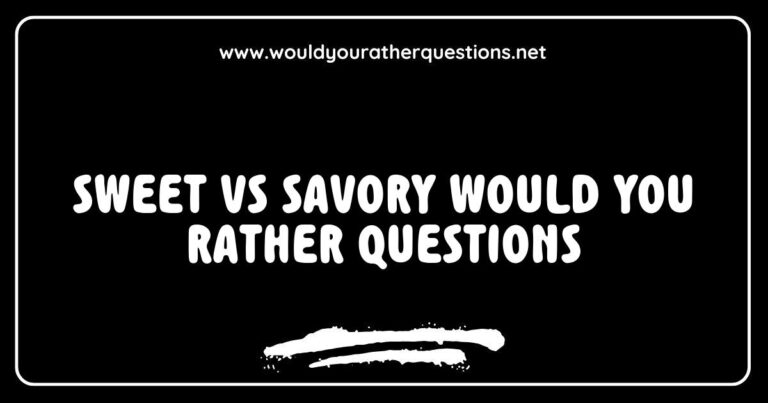 Colorful graphic featuring a split-screen design illustrating 'Sweet vs Savory Would You Rather Questions'. The image showcases tempting desserts like chocolate cake and ice cream on one side, contrasted with savory dishes like pizza and tacos on the other. Ideal for engaging discussions, the graphic invites users to ponder fun questions