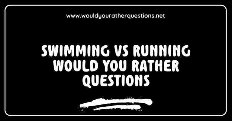 An engaging graphic illustrating 'Swimming vs Running: Would You Rather Questions' featuring thought-provoking scenarios like 'Would you rather swim in a pool or run on a beach?' and 'Would you rather have a perfect swim stroke or a fast running pace?' This colorful image invites viewers to explore the fun and