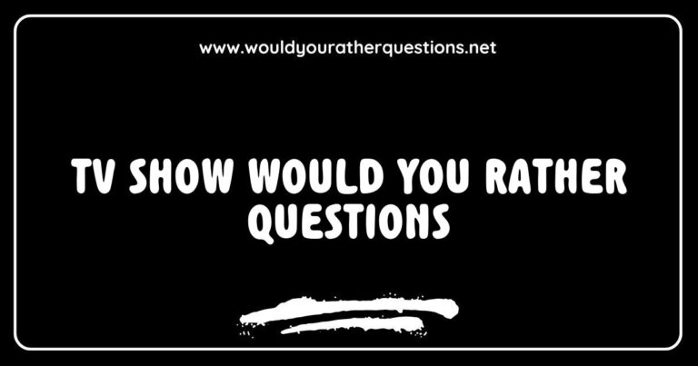 Engaging image featuring a fun 'Would You Rather' game session focused on TV show-themed questions. Participants are debating intriguing scenarios like 'Would you rather live in the world of your favorite sitcom or be a character in a thrilling drama?' and 'Would you rather binge-watch a classic series or discover
