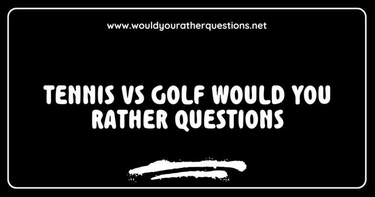 Alt text: A vibrant image depicting a fun 'Tennis vs Golf Would You Rather' game, featuring thought-provoking questions like 'Would you rather play tennis in the rain or golf in the wind?' and 'Would you rather hit a winning serve or sink a hole-in-one?' The scene captures