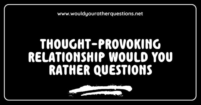 Thought-provoking 'Would You Rather' questions about relationships, featuring a couple contemplating choices like whether to prioritize love over career or choose between honesty and kindness in communication. This engaging image illustrates the complexities of relationship dilemmas through intriguing scenarios that spark deep conversations.