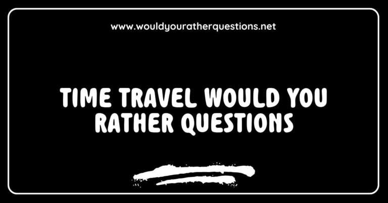 Engaging image featuring a colorful infographic with 'Time Travel Would You Rather Questions' such as 'Would you rather travel to the past to meet your ancestors or to the future to meet your descendants?' and 'Would you rather witness historical events or explore future innovations?'. This visually appealing graphic invites viewers