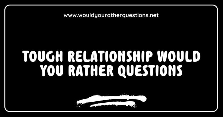 Engaging image depicting a fun game of 'Would You Rather' featuring tough relationship questions like 'Would you rather have a partner who is always honest but brutally blunt, or one who tells white lies to avoid hurting your feelings?' and 'Would you rather choose love at first sight or a deep friendship